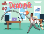 [Chuyện công sở] Nỗi sợ Deadline - Chuyện cũ nhưng không 